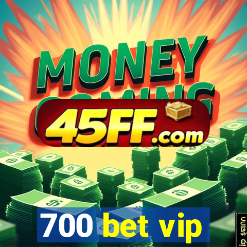 700 bet vip